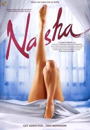 Another movie Nasha of the director Amit Saxena.