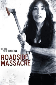 Another movie Roadside Massacre of the director Scott Kirkpatrick.