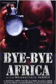 Another movie Bye Bye Africa of the director Mahamat-Saleh Haroun.