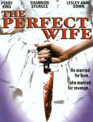Another movie The Perfect Wife of the director Don E. FauntLeRoy.