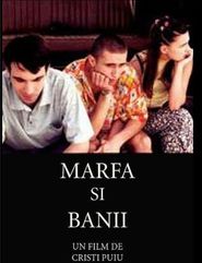 Another movie Marfa si banii of the director Cristi Puiu.