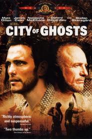 Another movie City of Ghosts of the director Matt Dillon.