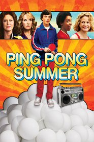 Another movie Ping Pong Summer of the director Michael Tully.