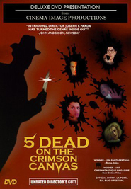 Another movie 5 Dead on the Crimson Canvas of the director Joseph F. Parda.