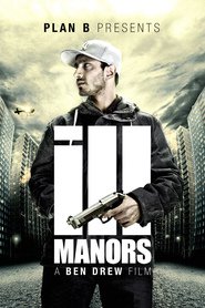 Another movie Ill Manors of the director Ben Drew.