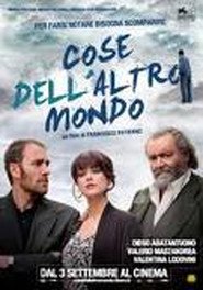 Another movie Cose dell'altro mondo of the director Francesco Patierno.