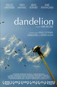 Another movie Dandelion of the director Mark Milgard.