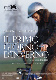 Another movie Il primo giorno d'inverno of the director Mirko Lokatelli.