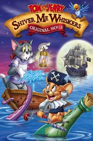 Another movie Tom and Jerry in Shiver Me Whiskers of the director Scott Jeralds.
