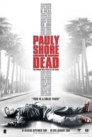Another movie Pauly Shore Is Dead of the director Pauly Shore.