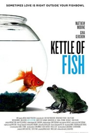 Another movie Kettle of Fish of the director Claudia Myers.