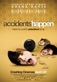 Another movie Accidents Happen of the director Andrew Lancaster.