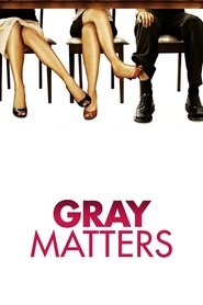 Another movie Gray Matters of the director Sue Kramer.