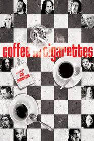 Another movie Coffee and Cigarettes of the director Jim Jarmusch.