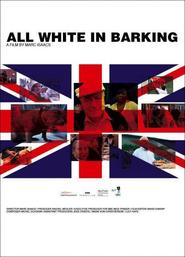Another movie All White in Barking of the director Mark Isaacs.