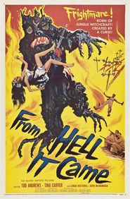 Another movie From Hell It Came of the director Dan Milner.