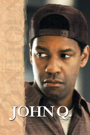John Q movie cast and synopsis.