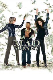 Another movie Mad Money of the director Callie Khouri.