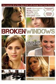 Another movie Broken Windows of the director Tony Hickman.