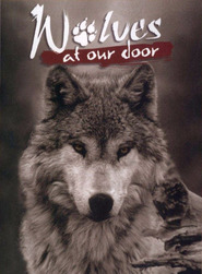Another movie Wolves at Our Door of the director Jim Dutcher.
