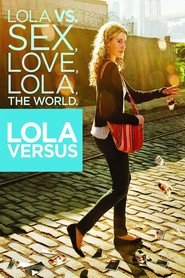 Another movie Lola Versus of the director Daryl Wein.
