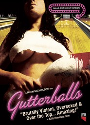 Another movie Gutterballs of the director Ryan Nicholson.