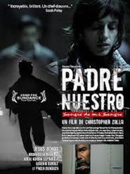 Another movie Padre Nuestro of the director Christopher Zalla.