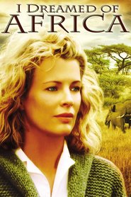 Another movie I Dreamed of Africa of the director Hugh Hudson.