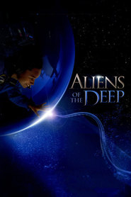 Another movie Aliens of the Deep of the director James Cameron.