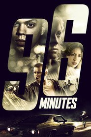 96 Minutes movie cast and synopsis.