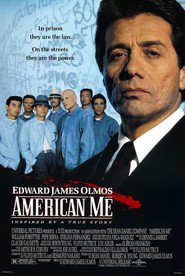 Another movie American Me of the director Edward James Olmos.