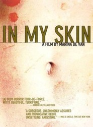 Another movie Dans ma peau of the director Marina de Van.