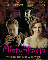 Another movie Mistyfikacja of the director Jacek Koprowicz.