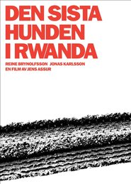 Another movie Den sista hunden i Rwanda of the director Yens Assur.