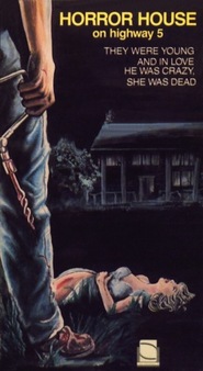 Another movie Horror House on Highway Five of the director Richard Casey.