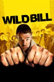 Another movie Wild Bill of the director Dexter Fletcher.