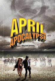 Another movie April Apocalypse of the director Jarret Tarnol.