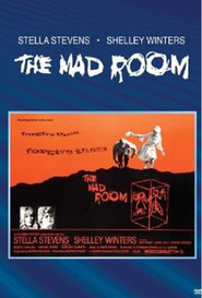Another movie The Mad Room of the director Bernard Girard.