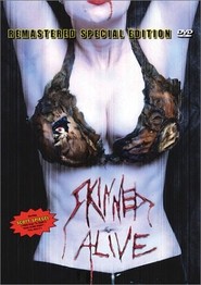 Another movie Skinned Alive of the director Jon Killough.