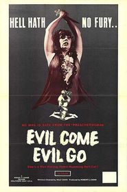 Another movie Evil Come Evil Go of the director Walt Davis.