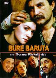 Another movie Bure baruta of the director Goran Paskaljevic.