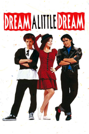 Another movie Dream a Little Dream of the director Marc Rocco.