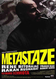 Another movie Metastaze of the director Branko Schmidt.