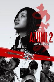 Another movie Azumi 2: Death or Love of the director Shusuke Kaneko.
