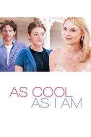 As Cool as I Am movie cast and synopsis.