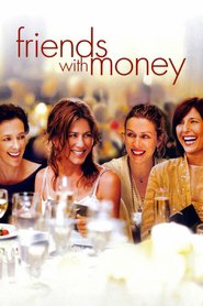Another movie Friends with Money of the director Nicole Holofcener.