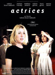 Another movie Actrices of the director Valeria Bruni Tedeschi.
