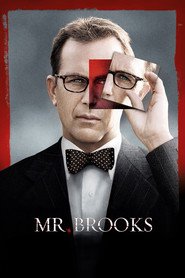 Another movie Mr. Brooks of the director Bruce A. Evans.