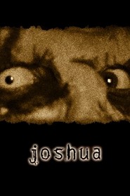 Another movie Joshua of the director Travis Betz.