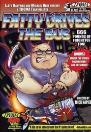 Another movie Fatty Drives the Bus of the director Mick Napier.